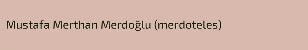 Mustafa Merthan Merdoğlu (merdoteles)